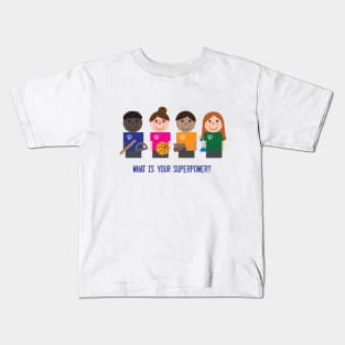 What is Your Super Power? Kids T-Shirt